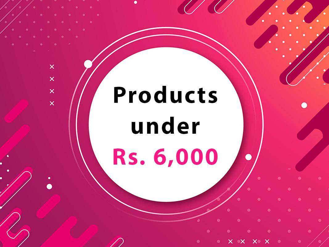 Products under Rs.6,000